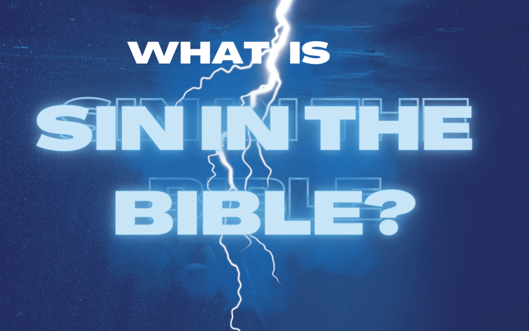 What is Sin in the Bible?